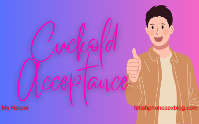 Cuckold Acceptance by Ms Harper