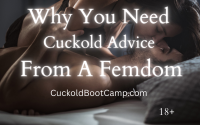 Why You Need Cuckolding Advice From A Femdom